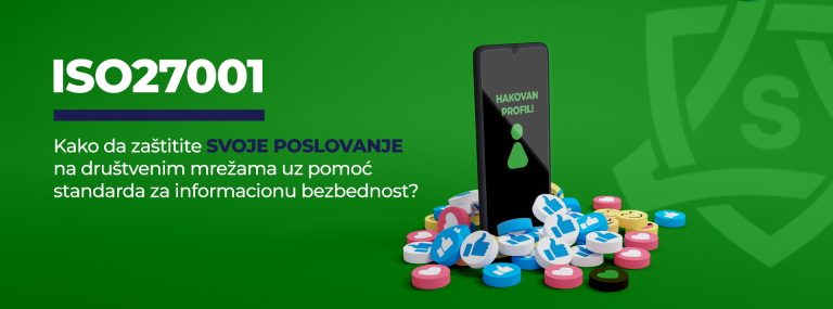 Kako da zaštitite svoje poslovanje na društvenim mrežama uz pomoć standarda za informacionu bezbednost